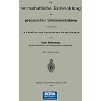 Die wirtschaftliche Entwicklung der preussischen Staatseisenbahnen veranschaulic [Paperback]