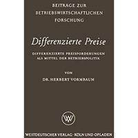 Differenzierte Preise: Differenzierte Preisforderungen als Mittel der Betriebspo [Paperback]