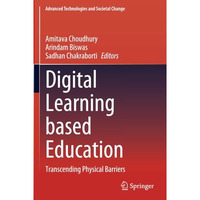 Digital Learning based Education: Transcending Physical Barriers [Paperback]