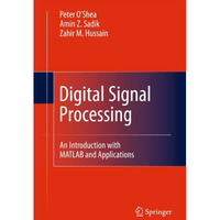 Digital Signal Processing: An Introduction with MATLAB and Applications [Hardcover]