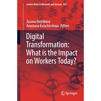 Digital Transformation: What is the Impact on Workers Today? [Paperback]