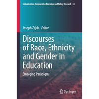 Discourses of Race, Ethnicity and Gender in Education: Emerging Paradigms [Paperback]