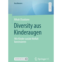 Diversity aus Kinderaugen: Wie Kinder soziale Vielfalt konstruieren [Paperback]