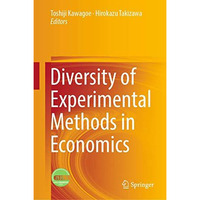 Diversity of Experimental Methods in Economics [Hardcover]