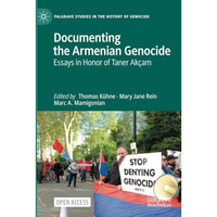 Documenting the Armenian Genocide: Essays in Honor of Taner Ak?am [Paperback]