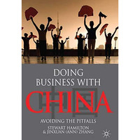 Doing Business With China: Avoiding the Pitfalls [Hardcover]