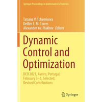 Dynamic Control and Optimization: DCO 2021, Aveiro, Portugal, February 35, Sele [Paperback]