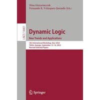 Dynamic Logic. New Trends and Applications: 5th International Workshop, DaL? 202 [Paperback]