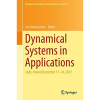 Dynamical Systems in Applications: A?dz, Poland December 1114, 2017 [Hardcover]