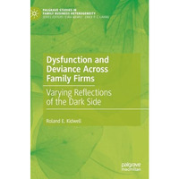 Dysfunction and Deviance Across Family Firms: Varying Reflections of the Dark Si [Hardcover]