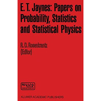 E. T. Jaynes: Papers on Probability, Statistics and Statistical Physics [Paperback]