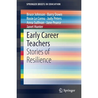 Early Career Teachers: Stories of Resilience [Paperback]