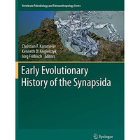 Early Evolutionary History of the Synapsida [Paperback]