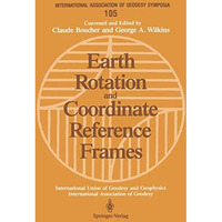 Earth Rotation and Coordinate Reference Frames: Edinburgh, Scotland, August 101 [Paperback]