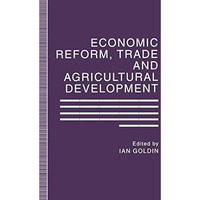 Economic Reform, Trade and Agricultural Development [Paperback]