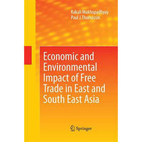 Economic and Environmental Impact of Free Trade in East and South East Asia [Paperback]