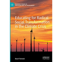 Educating for Radical Social Transformation in the Climate Crisis [Hardcover]