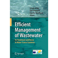 Efficient Management of Wastewater: Its Treatment and Reuse in Water-Scarce Coun [Paperback]