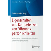 Eigenschaften und Kompetenzen von F?hrungspers?nlichkeiten: Achtsamkeit, Selbstr [Paperback]