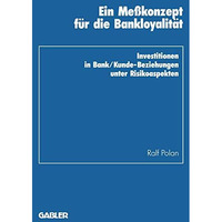 Ein Me?konzept f?r die Bankloyalit?t: Investitionen in Bank/Kunde-Beziehungen un [Paperback]