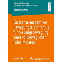 Ein szenarienadaptiver Bewegungsalgorithmus f?r die L?ngsbewegung eines vollbewe [Paperback]