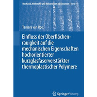 Einfluss der Oberfl?chenrauigkeit auf die mechanischen Eigenschaften hochorienti [Paperback]