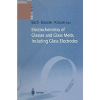 Electrochemistry of Glasses and Glass Melts, Including Glass Electrodes [Paperback]