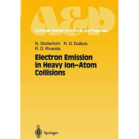 Electron Emission in Heavy Ion-Atom Collisions [Hardcover]