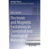 Electronic and Magnetic Excitations in Correlated and Topological Materials [Hardcover]