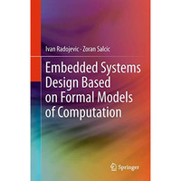 Embedded Systems Design Based on Formal Models of Computation [Paperback]