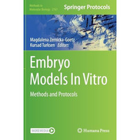 Embryo Models In Vitro: Methods and Protocols [Hardcover]