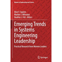 Emerging Trends in Systems Engineering Leadership: Practical Research from Women [Paperback]