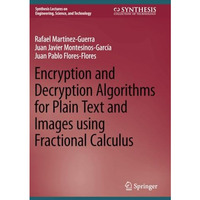 Encryption and Decryption Algorithms for Plain Text and Images using Fractional  [Paperback]