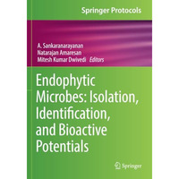 Endophytic Microbes: Isolation, Identification, and Bioactive Potentials [Paperback]