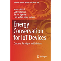 Energy Conservation for IoT Devices: Concepts, Paradigms and Solutions [Paperback]