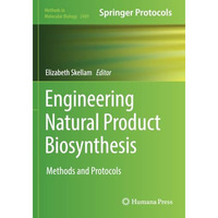 Engineering Natural Product Biosynthesis: Methods and Protocols [Paperback]