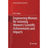 Engineering Women: Re-visioning Women's Scientific Achievements and Impacts [Paperback]