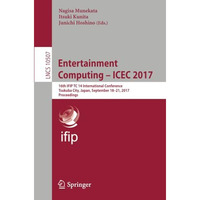 Entertainment Computing  ICEC 2017: 16th IFIP TC 14 International Conference, T [Paperback]