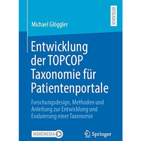 Entwicklung der TOPCOP Taxonomie f?r Patientenportale: Forschungsdesign, Methode [Paperback]