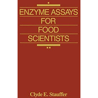 Enzyme Assays for Food Scientists [Hardcover]