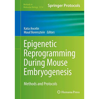 Epigenetic Reprogramming During Mouse Embryogenesis: Methods and Protocols [Hardcover]