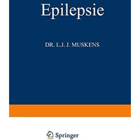 Epilepsie: Vergleichende Pathogenese Erscheinungen ? Behandlung [Paperback]