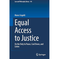 Equal Access to Justice: On the Duty to Pause, Cool Down, and Listen [Hardcover]