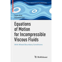 Equations of Motion for Incompressible Viscous Fluids: With Mixed Boundary Condi [Paperback]