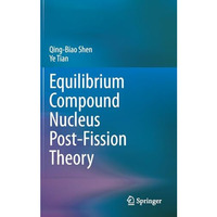 Equilibrium Compound Nucleus Post-Fission Theory [Hardcover]