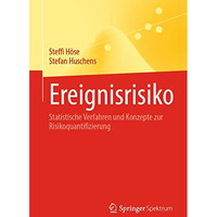 Ereignisrisiko: Statistische Verfahren und Konzepte zur Risikoquantifizierung [Paperback]