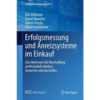 Erfolgsmessung und Anreizsysteme im Einkauf: Den Mehrwert der Beschaffung profes [Hardcover]