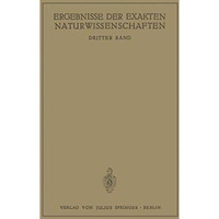 Ergebnisse der Exakten Naturwissenschaften: Dritter Band [Paperback]