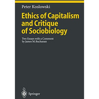 Ethics of Capitalism and Critique of Sociobiology: Two Essays with a Comment by  [Paperback]