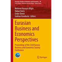 Eurasian Business and Economics Perspectives: Proceedings of the 33rd Eurasia Bu [Hardcover]